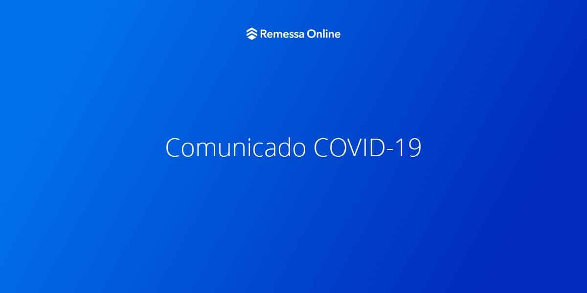 Conheça o Plano de Contingência ao COVID-19 adotado pela Remessa Online