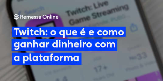 Twitch: o que é e como ganhar dinheiro? - Remessa News - Notícias Sobre  Transferências Internacionais e Câmbio