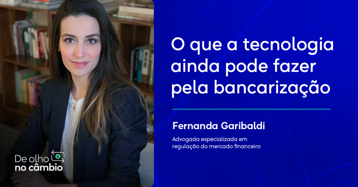 Fernanda Garibaldi, Advogada, fala sobre o impacto das fintechs no setor bancário